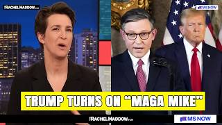 Maddow: Trump Turns on “MAGA Mike” — and Johnson’s Speakership Starts Cracking