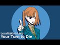 Your turn to die  what makes a great translation  localization lens