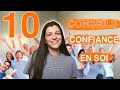 Comment avoir CONFIANCE en SOI ? 10 conseils !