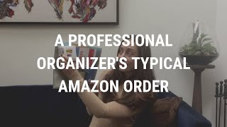 A Professional Organizer's Typical Amazon Order (Only 3 items!)