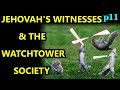 Jehovah&#39;s Witness: Corruptions of Christianity p11 | 10-7-18