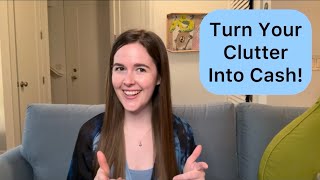 Turn Your Clutter Into Cash! - Laid Back De-Cluttering & Re-Selling Tips