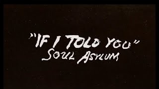 Watch Soul Asylum If I Told You video