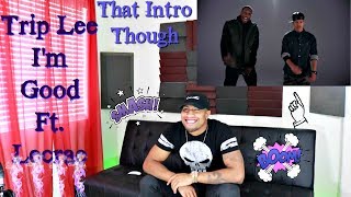 Trip Lee - I'm Good Ft  Lecrae @triplee116 @Lecrae Reaction