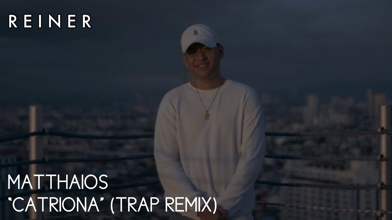 Matthaios - Catriona (TRAP REMIX) | REINER Remix - YouTube