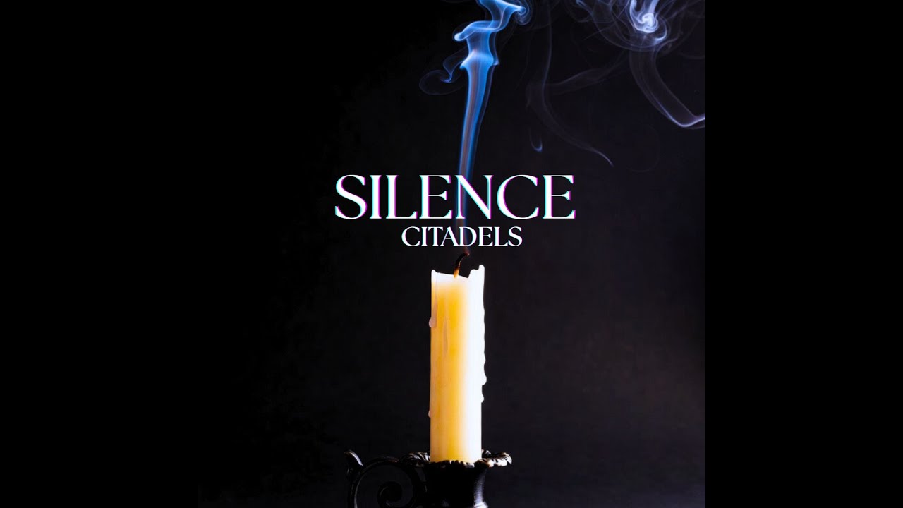 Watch Silence - Citadels on YouTube Watch Silence - Citadels on YouTube