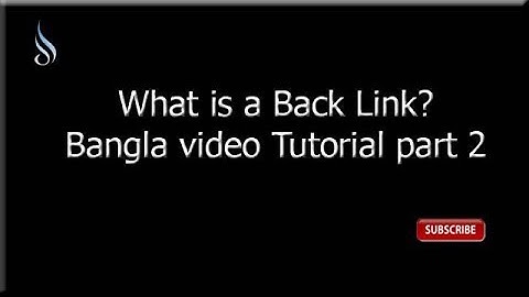What is a Back Link? Bangla video Tutorial part 2