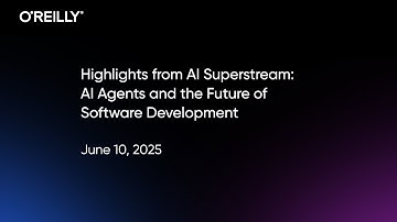 Highlights from AI Superstream: AI Agents and the Future of Software Development