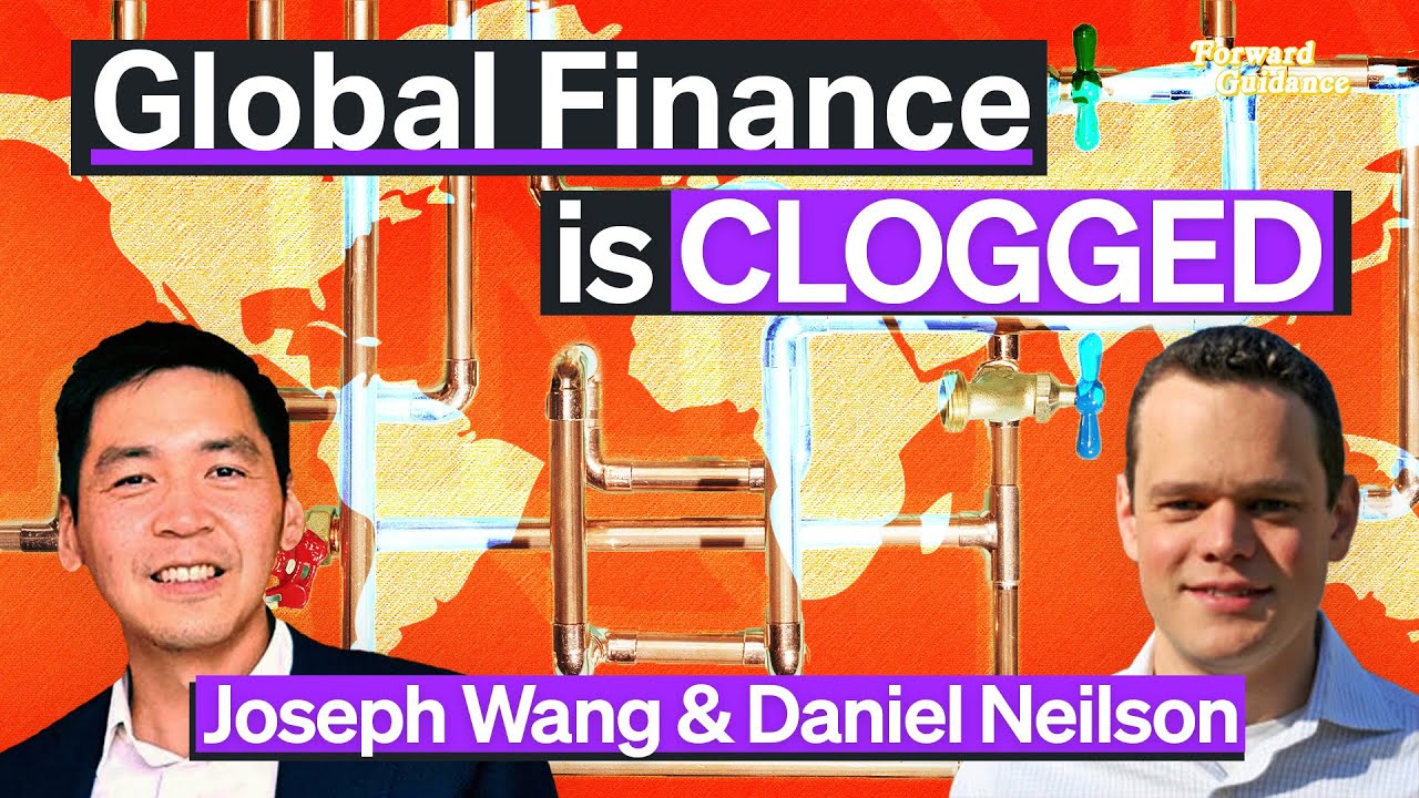 The Plumbing Of Global Finance Is Clogged | Joseph Wang & Daniel Neilson
