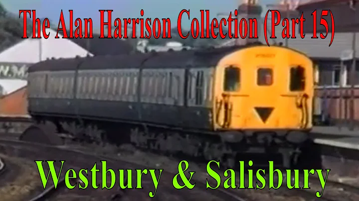 The Alan Harrison Collection Part 15 Westbury & Sa...