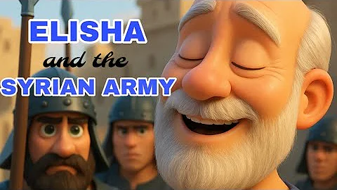 THE STORY OF ELISHA AND THE SYRIAN ARMY