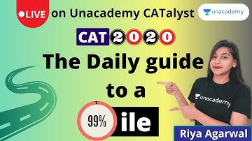 The Daily Guide to a 99 %ile in CAT 2021 | By Riya Agarwal