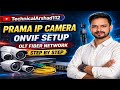 Prama Ip Camera configuration all settings OLT Fiber Network Step By step Cctv CONFIGURATION #Video 