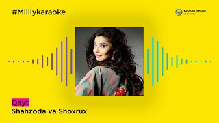 Shahzoda va Shoxrux - Qayt | Milliy Karaoke Resimi