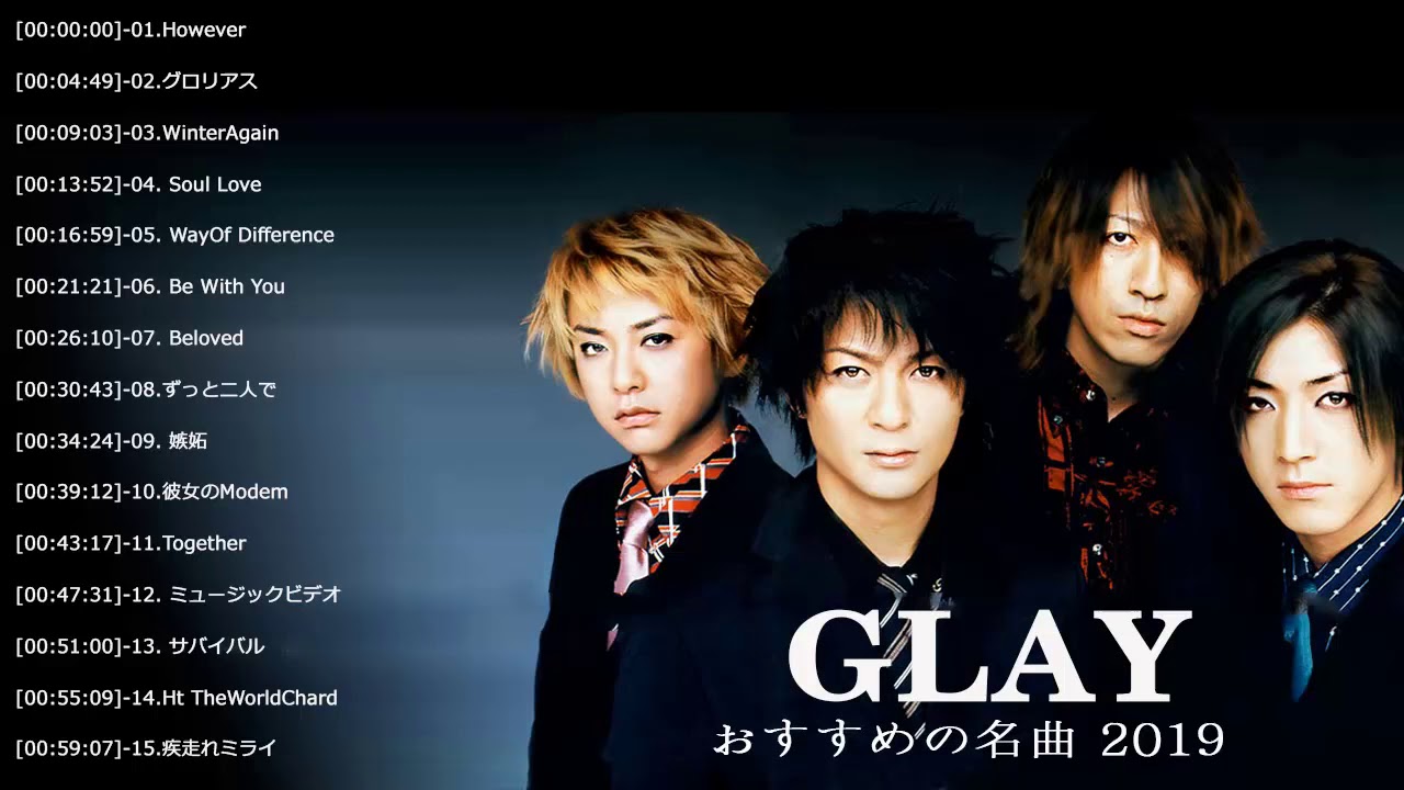 GLAY のベストソング♥ Best Songs Of GLAY - GLAY Greatest Hits - YouTube