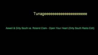 Axwell &amp; Dirty South vs. Roland Clark - Open Your Heart