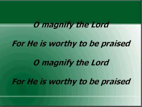 O Magnify The Lord, worship and praise songs with lyrics