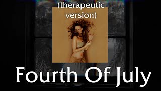 Fourth Of July - Mariah Carey (Therapeutic Version)