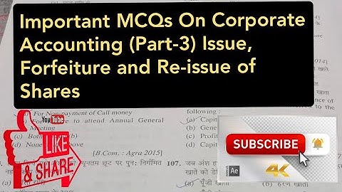 Important MCQs On Corporate Accounting (Part-3) Issue, Forfeiture and Re-issue of Shares