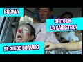 BROMA GRITO EN LA CARRETERA / JOSS SE QUEDO DORMIDO Y LO ESPANTAN  / LOS DESTRAMPADOS