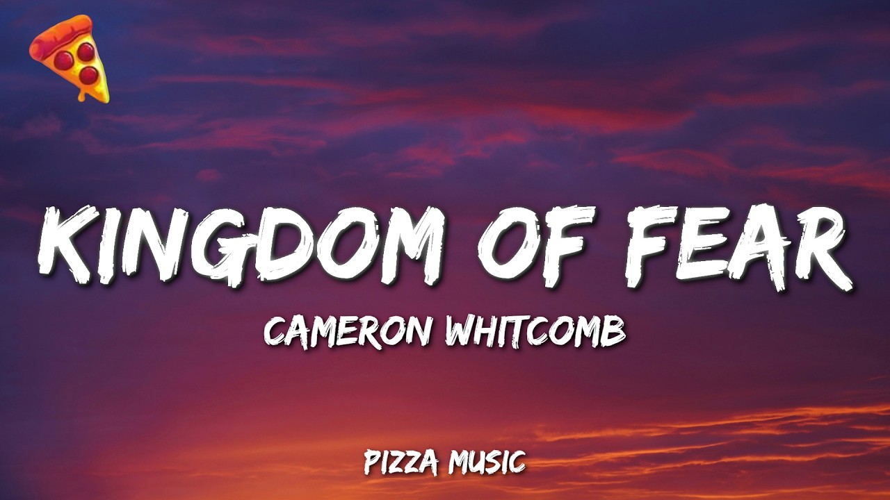 Cameron Whitcomb - Kingdom of Fear (Lyrics)