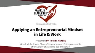 Dr. Patrick Murphy - Applying an Entrepreneurial Mindset in Life and Work