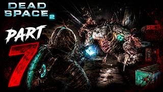 One Wrong Move Means Death… | Dead Space 2 Part 07 No Commentary