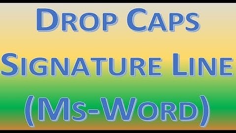 Drop Cap & Signature Line in Ms-Word