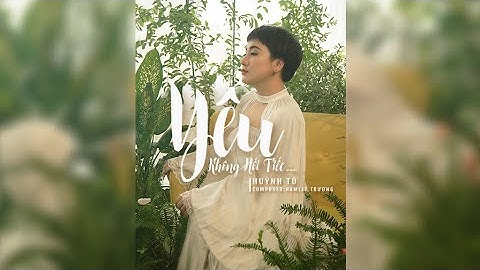 Huỳnh Tú | Yêu Không Hối Tiếc | Remake