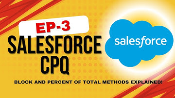 Salesforce CPQ Pricing Simplified: Block and Percent of Total Methods Explained!