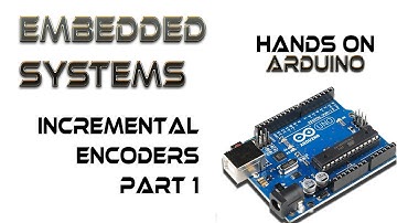 Hands On Arduino 2:  Incremental Encoders, Part 1