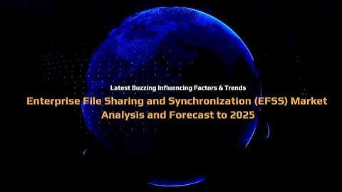(EFSS) Enterprise File Sharing and Synchronization Market Size worth $10,586.5 Mn by 2025