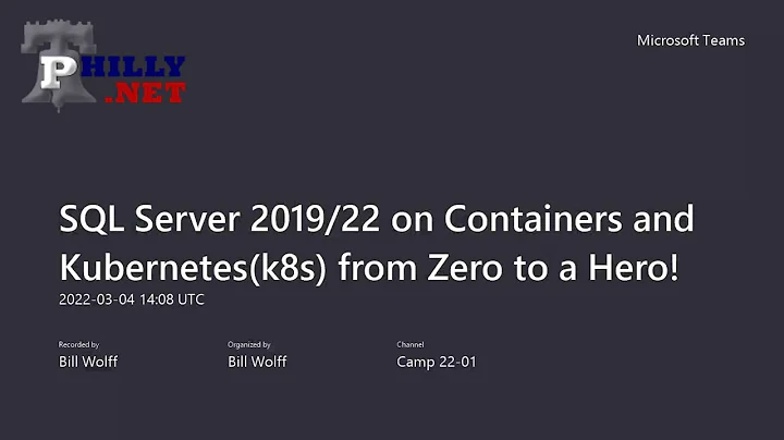 SQL Server 2019-22 on Containers and Kubernetes from Zero to a Hero! -  David Yitzhak