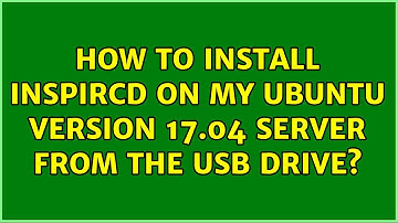 How to install inspircd on my ubuntu version 17.04 server from the usb drive? (2 Solutions!!)