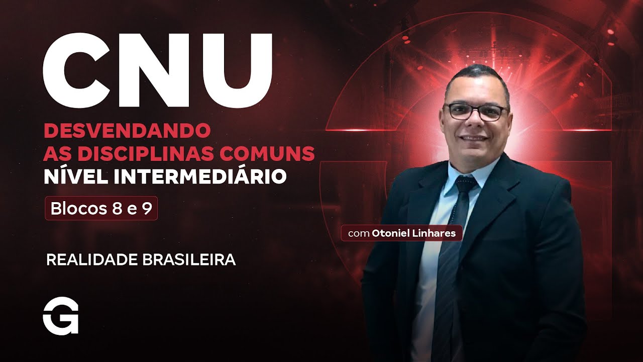 CNU 2025 | Disciplinas Comuns Blocos 8 e 9: Nível Intermediário: Realidade Brasileira