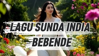 Download Lagu LAGU SUNDA INDIA || TERBARU 2025 || BEBENDE MP3