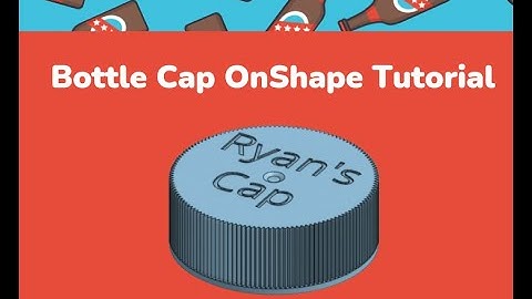 🍾 Bottle Cap Onshape Tutorial!
