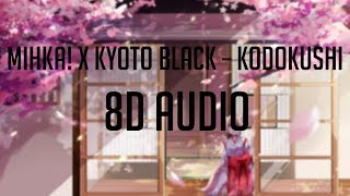 Mihka! X Kyoto Black – Kodokushi (孤独死) 「 8D Audio」✔