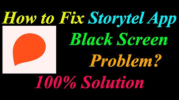 How to Fix Storytel App Black Screen Problem Solutions Android & Ios - Storytel Black Screen Error