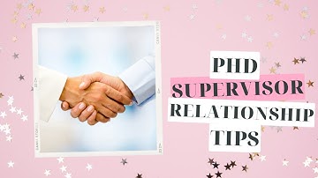 How to work with your PhD Supervisor: 10 TIPS FOR PHD STUDENTS