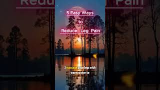 5 Easy Ways to Reduce Leg Pain #healthyaging #healthandwellnessforseniors #lifeafter60