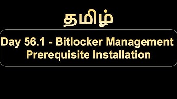 Day 56.1 Bitlocker Management Prerequisite Installation