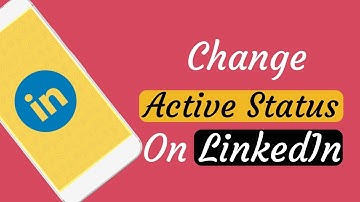 How To Change Your Active Status On LinkedIn