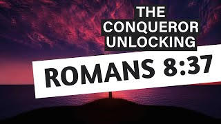 Conquerors Through Love: A Dive into Romans 8:37