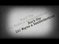 Don T Cry Lil Wayne X XXXTENTACTION