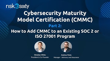 CMMC Part 2: How to Add CMMC to an Existing SOC 2 or ISO 27001 Program