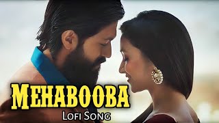 Mehabooba।। Slowed and reverb ।।Lofi ।। Kgf 2 songs