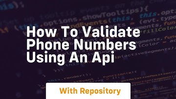 How to validate phone numbers using an api