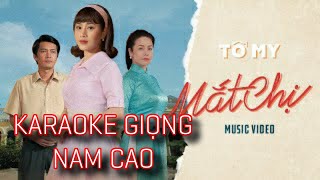 Video thumbnail of "MẮT CHỊ - KARAOKE GIỌNG NAM CAO"