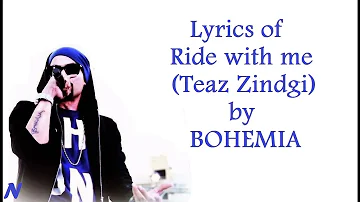 BOHEMIA - Lyrics video of 'Ride With Me' '(Teaz Zindgi)' by Bohemia